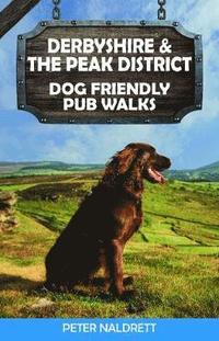 bokomslag Derbyshire & the Peak District Dog Friendly Pub Walks