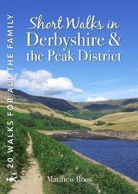 bokomslag Short Walks in Derbyshire & the Peak District