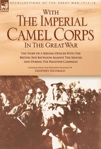 bokomslag With the Imperial Camel Corps in the Great War