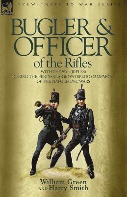William Green, Harry Smith - Bugler & Officer of the Rifles-With the 95th Rifles During the Peninsular & Waterloo Campaigns of the Napoleonic Wars, Häftad