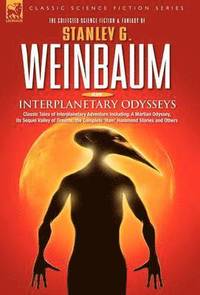 bokomslag INTERPLANETARY ODYSSEYS - Classic Tales of Interplanetary Adventure Including