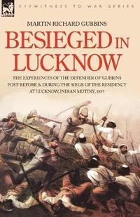 bokomslag Besieged in Lucknow