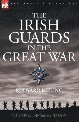 Irish Guards in the Great War - volume 2 - The Second Battalion