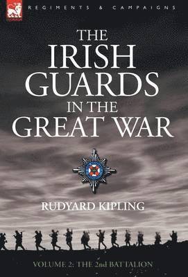 Irish Guards in the Great War - volume 2 - The Second Battalion