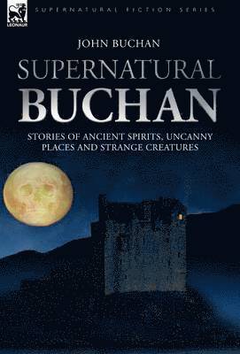 Supernatural Buchan - Stories of ancient spirits uncanny places and strange creatures