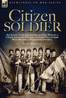 John Beatty - Citizen Soldier, Inbunden