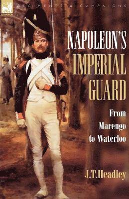 J T Headley - Napoleon's Imperial Guard, Häftad