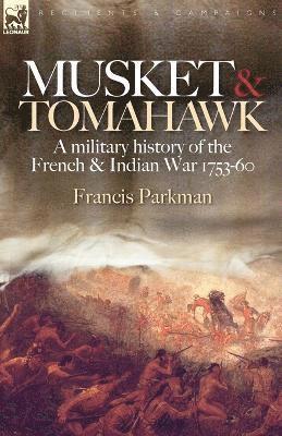 Francis Parkman Jr - Musket & Tomahawk, Häftad