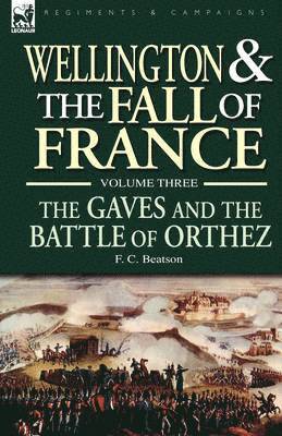 F C Beatson, F. C. Beatson - Wellington and the Fall of France Volume III, Inbunden
