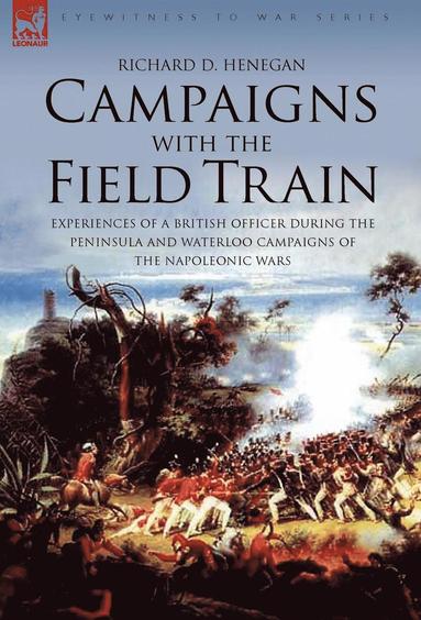 bokomslag Campaigns with the Field Train