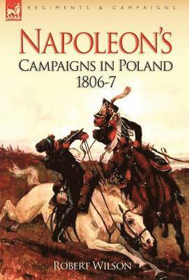 bokomslag Napoleon's Campaigns in Poland 1806-7