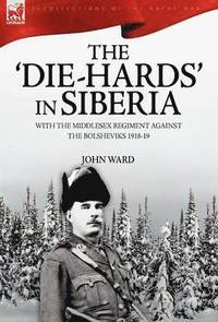 bokomslag The 'Die-Hards' in Siberia