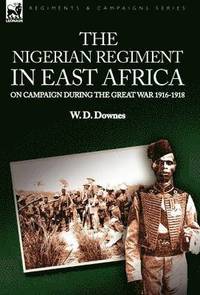 bokomslag The Nigerian Regiment in East Africa