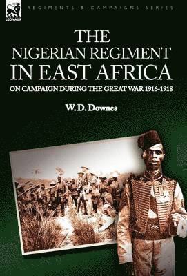 The Nigerian Regiment in East Africa 1