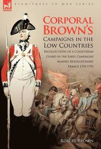 bokomslag Corporal Brown's Campaigns in the Low Countries