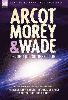 John W Campbell, John W. Campbell - Arcot, Morey & Wade, Inbunden