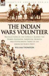 bokomslag The Indian Wars Volunteer