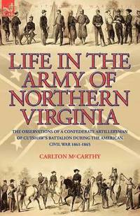 bokomslag Life in the Army of Northern Virginia