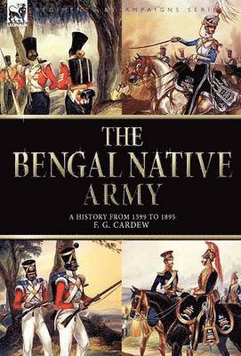F G Cardew, F. G. Cardew - Bengal Native Army, Inbunden