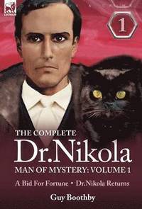 bokomslag The Complete Dr Nikola-Man of Mystery