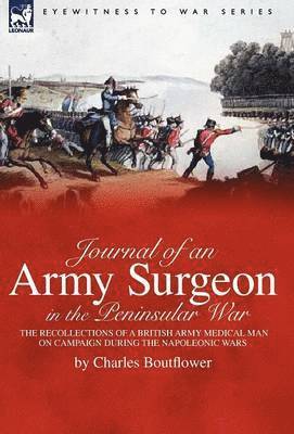 Journal of an Army Surgeon in the Peninsular War 1