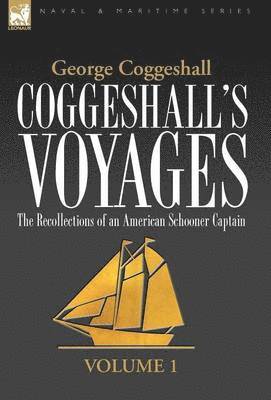 George Coggeshall - Coggeshall's Voyages, Inbunden