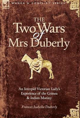 Frances Isabella Duberly - Two Wars of Mrs Duberly, Inbunden