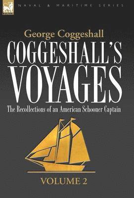 George Coggeshall - Coggeshall's Voyages, Inbunden