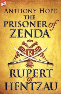 bokomslag The Prisoner of Zenda & Its Sequel Rupert of Hentzau