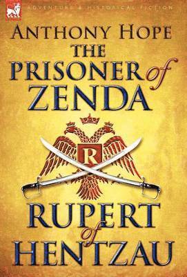 The Prisoner of Zenda & Its Sequel Rupert of Hentzau 1