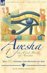bokomslag The First Book of Ayesha-She & Ayesha