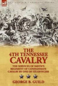 bokomslag The 4th Tennessee Cavalry