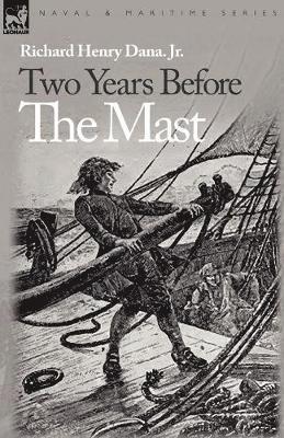 Richard Henry Dana Jr - Two Years Before the Mast, Häftad
