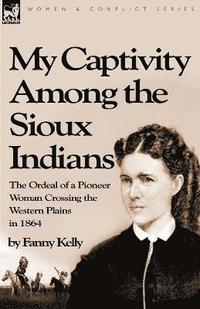 bokomslag My Captivity Among the Sioux Indians