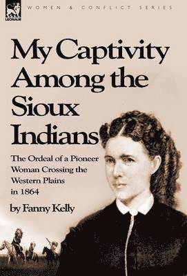 bokomslag My Captivity Among the Sioux Indians