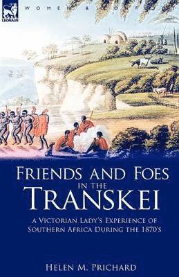 Helen M Prichard, Helen M. Prichard - Friends and Foes in the Transkei, Häftad