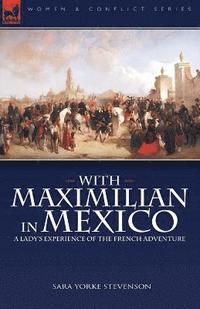 bokomslag With Maximilian in Mexico