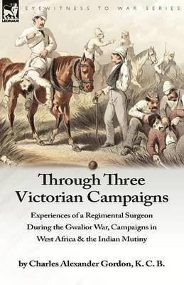 bokomslag Through Three Victorian Campaigns