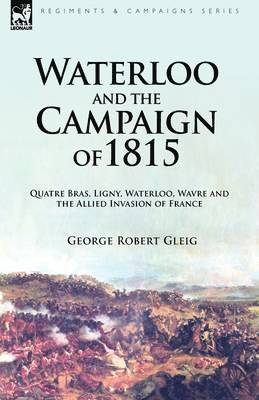 bokomslag Waterloo and the Campaign of 1815