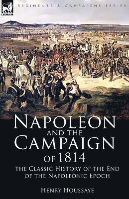 Napoleon and the Campaign of 1814 1