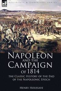 bokomslag Napoleon and the Campaign of 1814