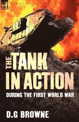 The Tank in Action During the First World War 1