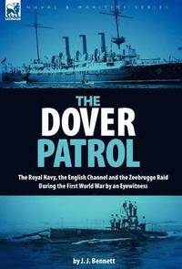 bokomslag The Dover Patrol