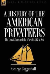 bokomslag History of the American Privateers