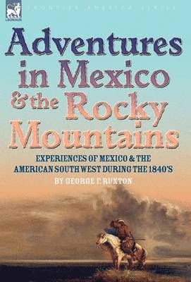 Adventures in Mexico and the Rocky Mountains 1