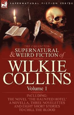 bokomslag The Collected Supernatural and Weird Fiction of Wilkie Collins