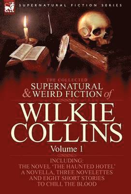 Collected Supernatural and Weird Fiction of Wilkie Collins