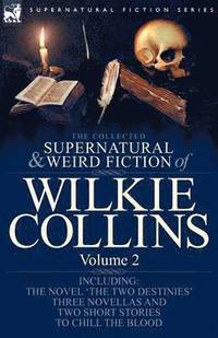 bokomslag The Collected Supernatural and Weird Fiction of Wilkie Collins
