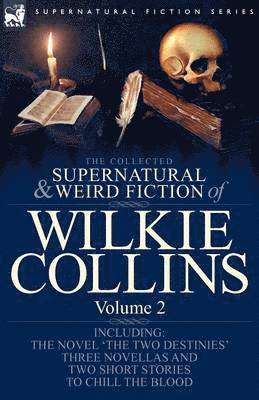 Collected Supernatural and Weird Fiction of Wilkie Collins