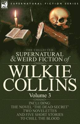 Collected Supernatural and Weird Fiction of Wilkie Collins